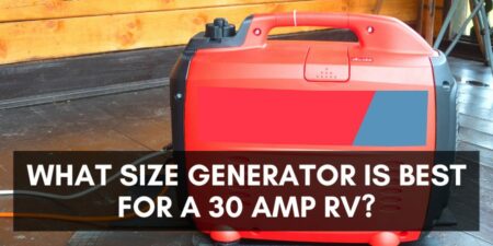 What Size Generator Is Best for a 30 Amp RV?