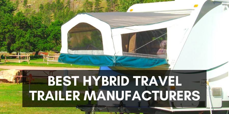 Best hybrid travel trailer manufacturers and their top models