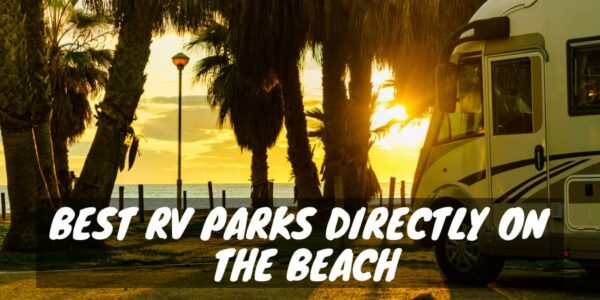 Best RV parks directly on the beach