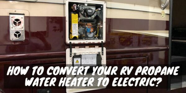 How to Convert Your RV Propane Water Heater to Electric?
