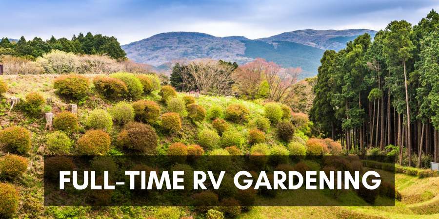 Full time RV gardening