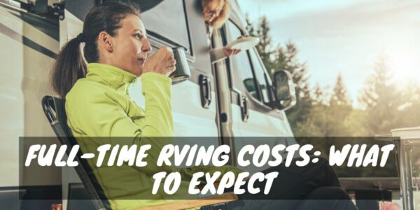 Full-time RVing costs: what to expect
