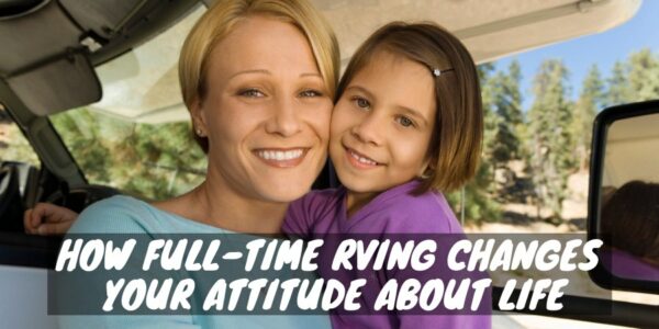 Full-time RVing changes your attitude about life