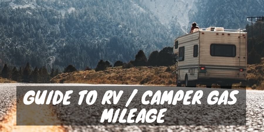 Guide to RV/camper gas mileage