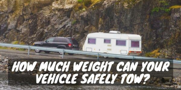 How much weight can a vehicle safely tow
