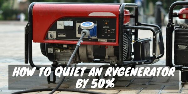 How to quiet an RV generator by 50%