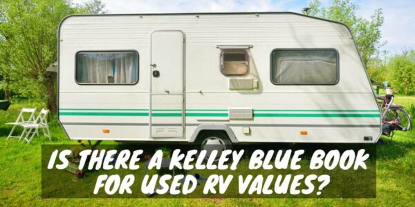 Kelley Blue Book for Used RV Values (Pricing Guide)