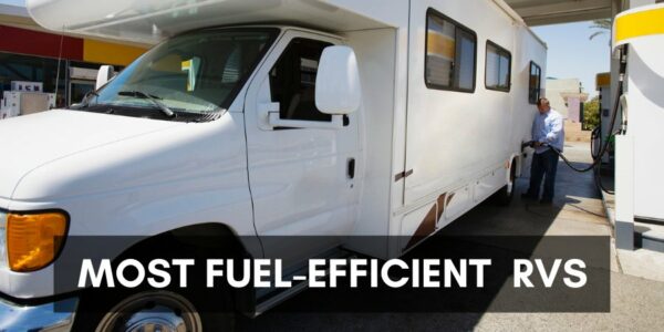 Most Fuel-Efficient  RVs (the Best RVs for Gas Mileage)