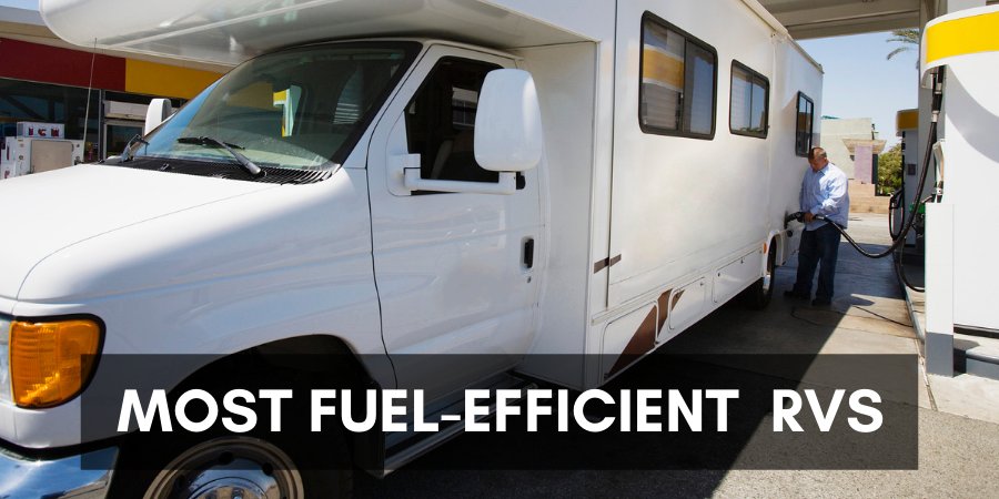 Most fuel-efficient RVs (the best RVs for gas mileage
