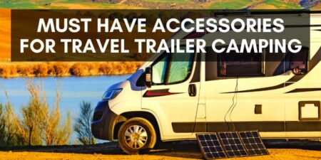 Must have accessories for travel trailer