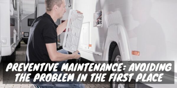 Preventive Maintenance: Avoiding the Problem in the First Place
