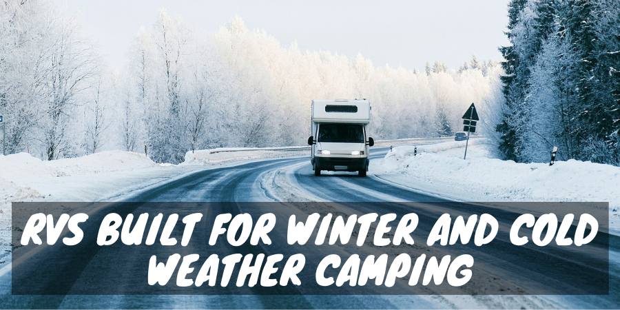 An RV built for winter and cold weather camping