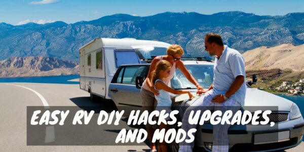 Easy RV DIY Hacks, Upgrades, and Mods