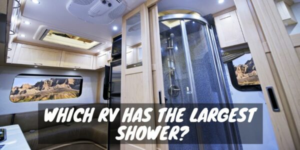 Which RV Has the Largest Shower?