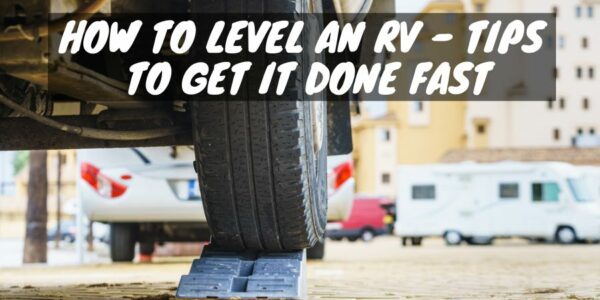How to Level an RV - Tips to Get It Done Fast