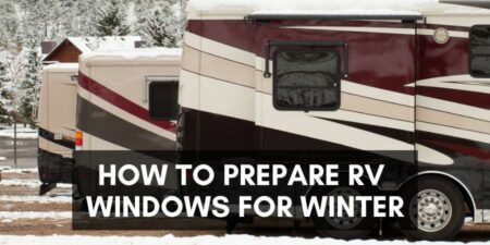 How to prepare RV windows for winter