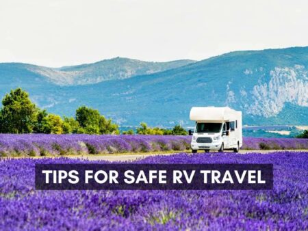Top 10 tips for safe RV travel