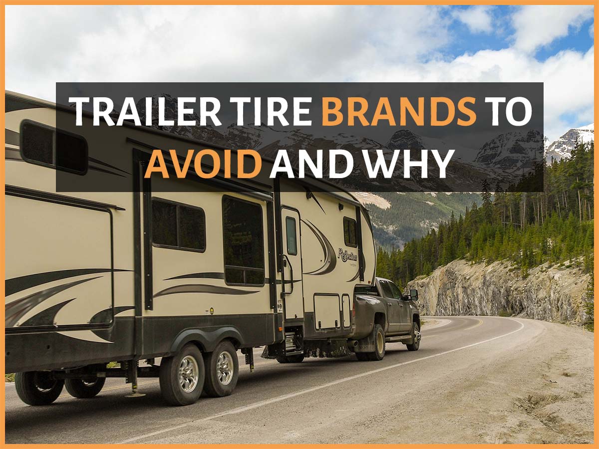 Avoid These 12 Trailer Tire Brands