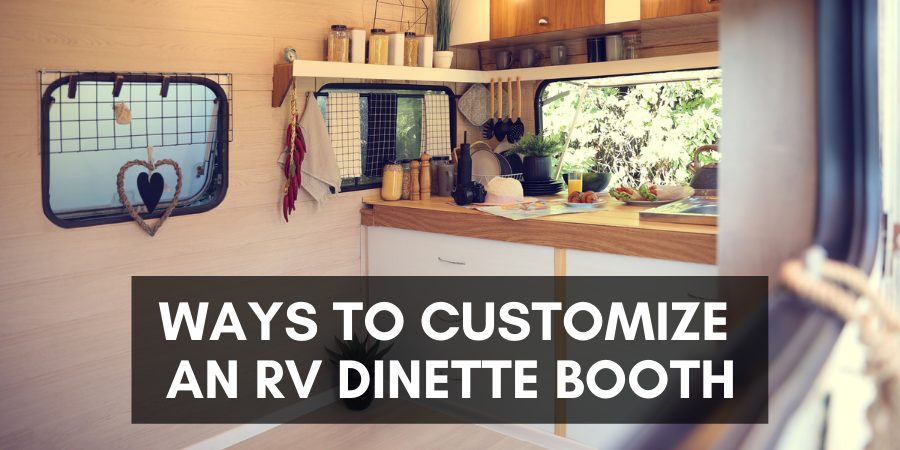 Ways to customize an RV dinette booth