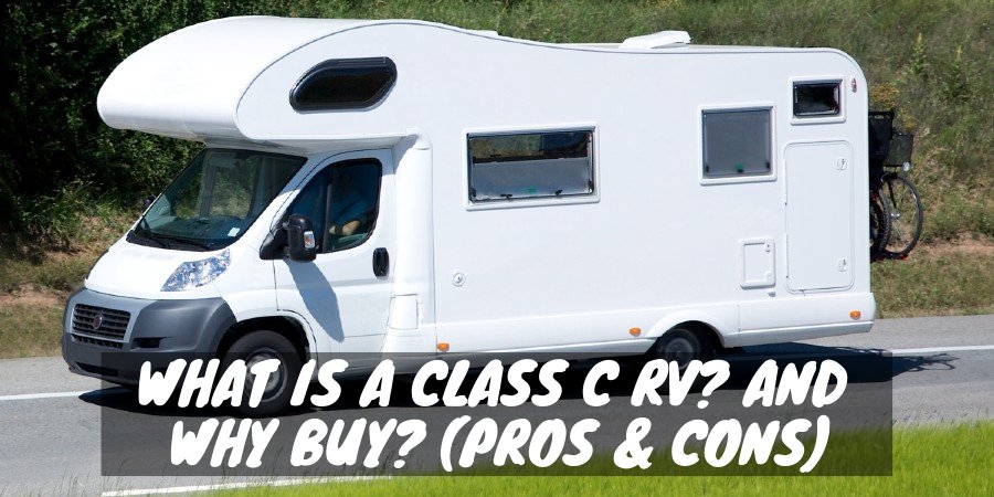 Why buy a class C RV