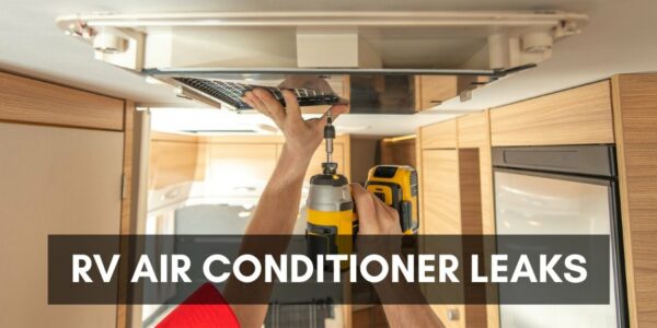 Why an RV air conditioner leaks when it rains?